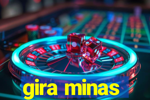 gira minas